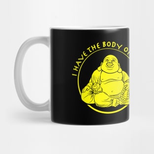 I Have The Body of a God Buddha Mug